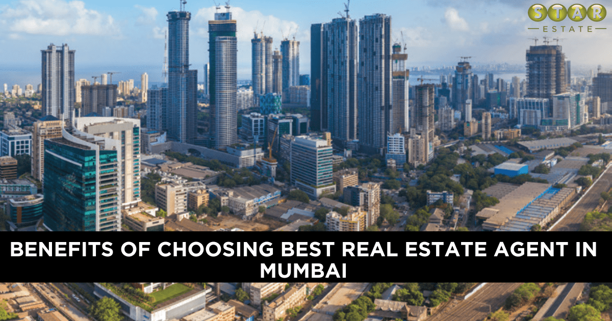 Benefits of Choosing Best Real Estate Agent in Mumbai