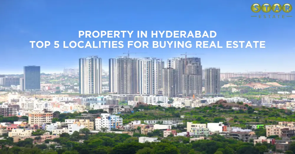 Property in Hyderabad: Top 5 Localities for Buying Real Estate