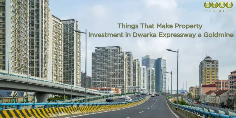 Things That Make Property Investment in Dwarka Expressway a Goldmine